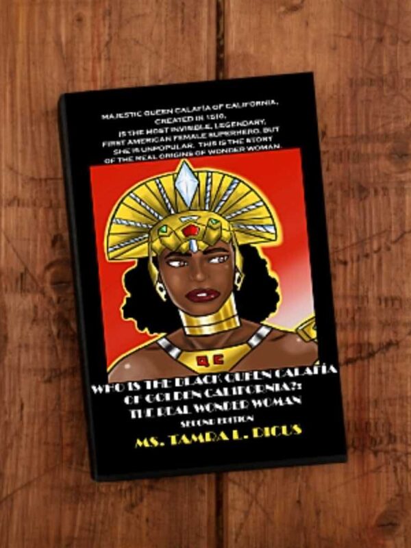 Who is The Black Queen Calafia of Golden California?