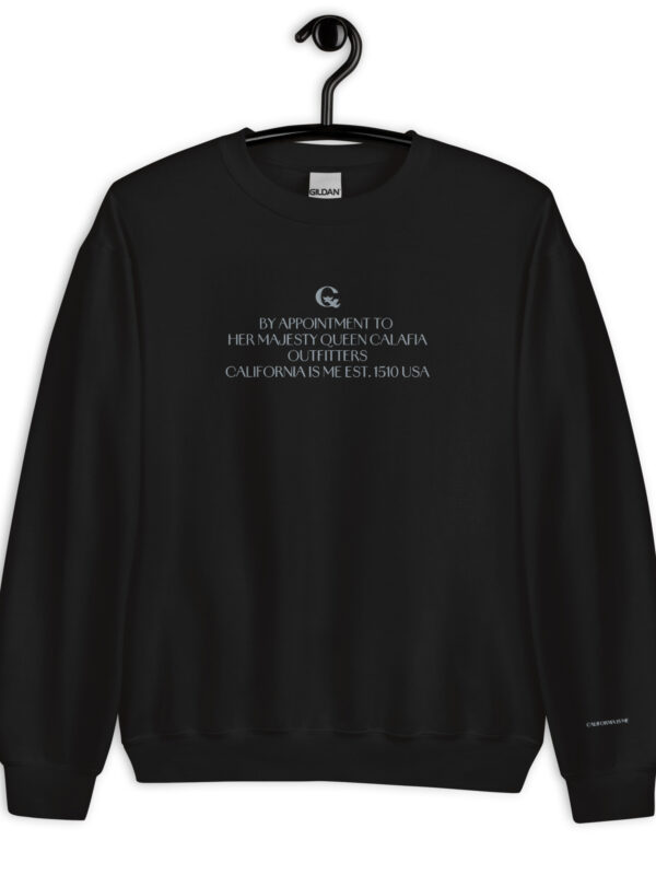 Unisex Her Majesty Queen Calafia Sweatshirt